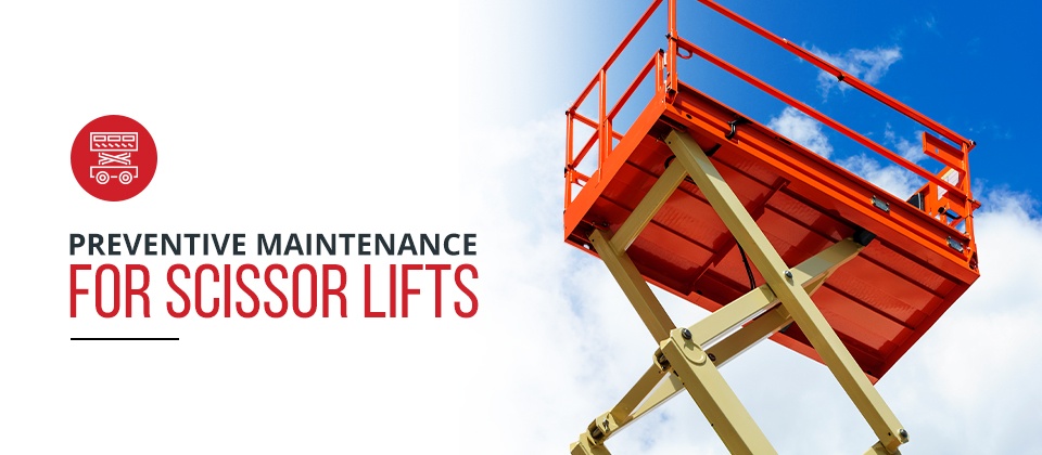 Preventive Maintenance for Scissor Lifts